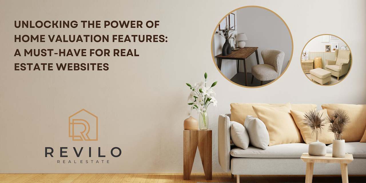 Unlocking the Power of Home Valuation Features A MustHave for Real