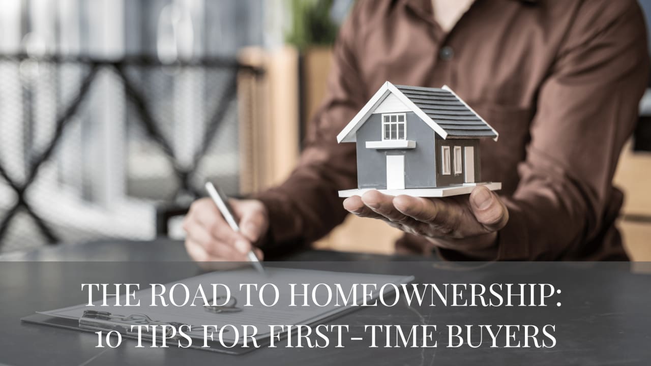 The Road to Homeownership: 10 Tips for First-Time Buyers