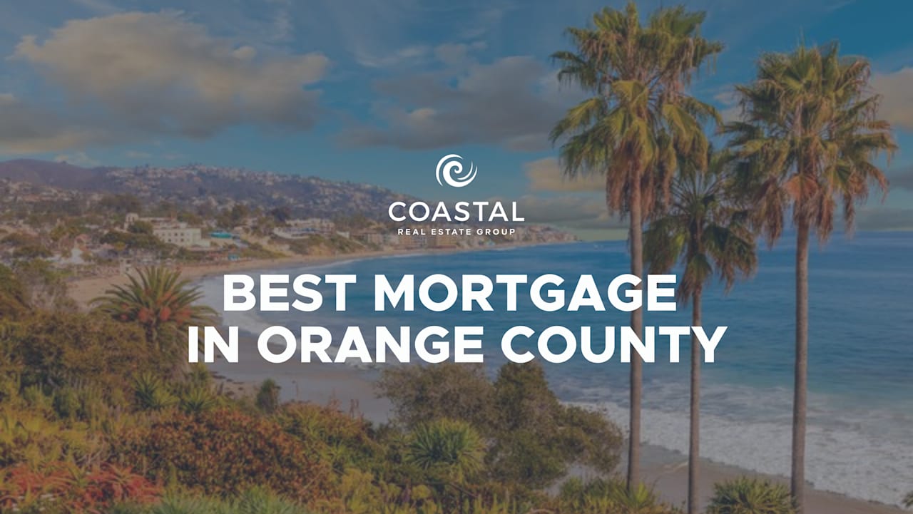 Best Mortgage Companies in Orange County Coastal Real Estate Group