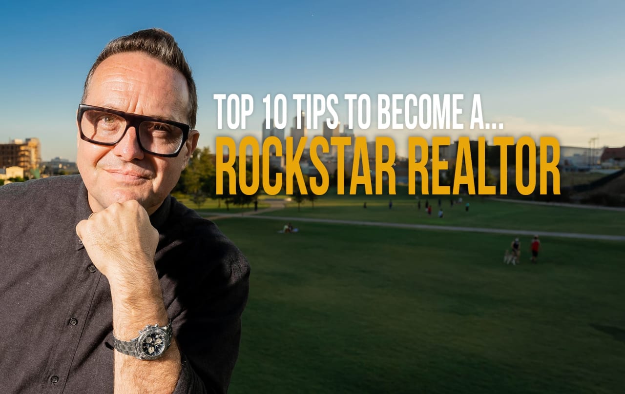 Top 10 Tips to Become a Rockstar Realtor - Secrets to Standing Out