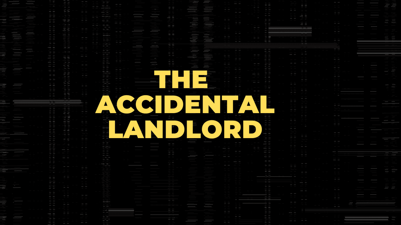 THE ACCIDENTAL LANDLORD