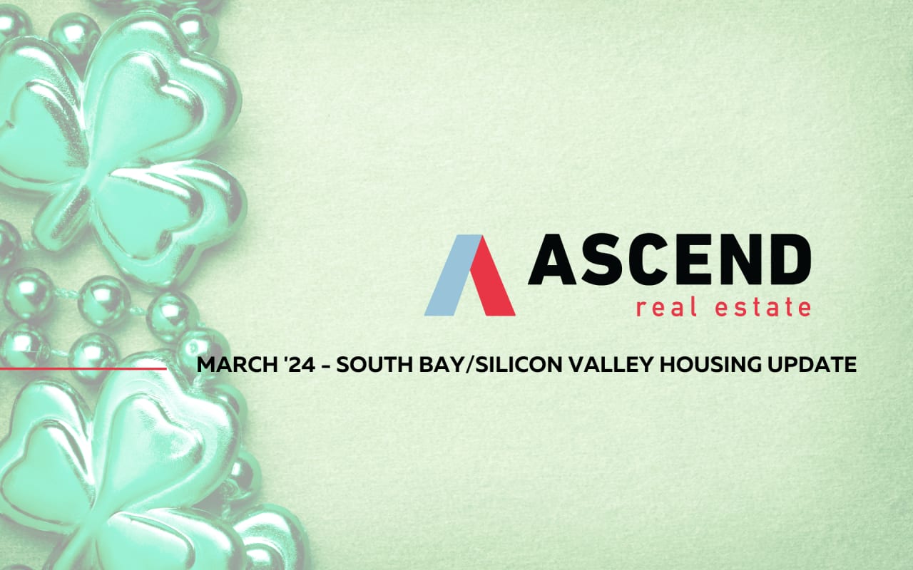 South Bay Peninsula March '24 Real Estate Update Ascend RE