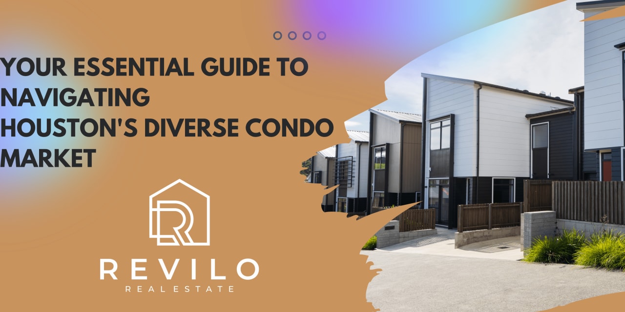 Your Essential Guide to Navigating Houston's Diverse Condo Market