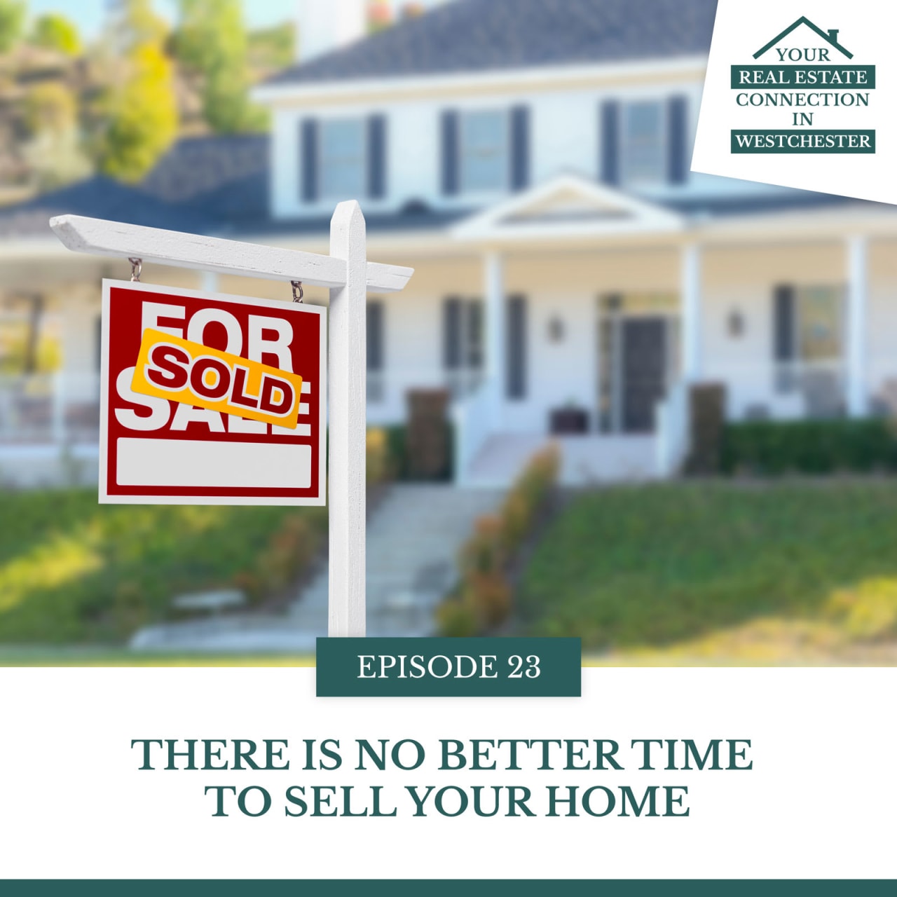 EP #23: THERE IS NO BETTER TIME TO SELL YOUR HOME