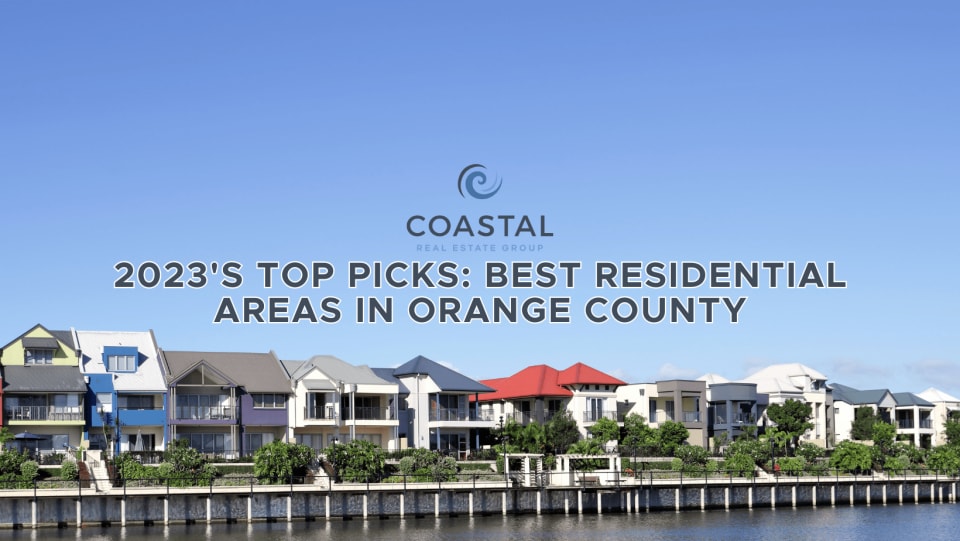 The 9 Best Neighborhoods to Live in Orange County, 2023