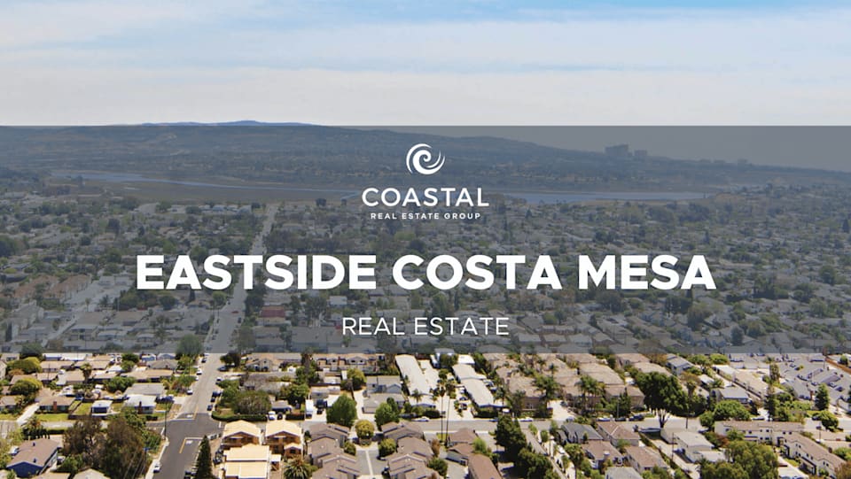 Eastside Costa Mesa Coastal Real Estate Group