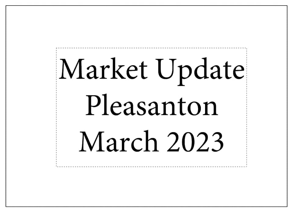 Pleasanton Real Estate Market Recap February 2023 680 Doug Buenz