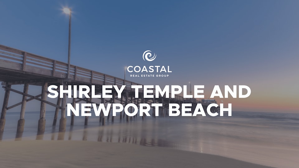 Shirley Temple and Newport Beach Coastal Real Estate Group