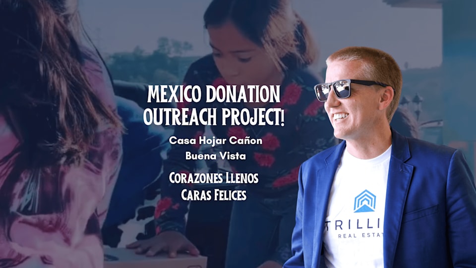 Trillion Real Estate Annual Mexico Outreach Project