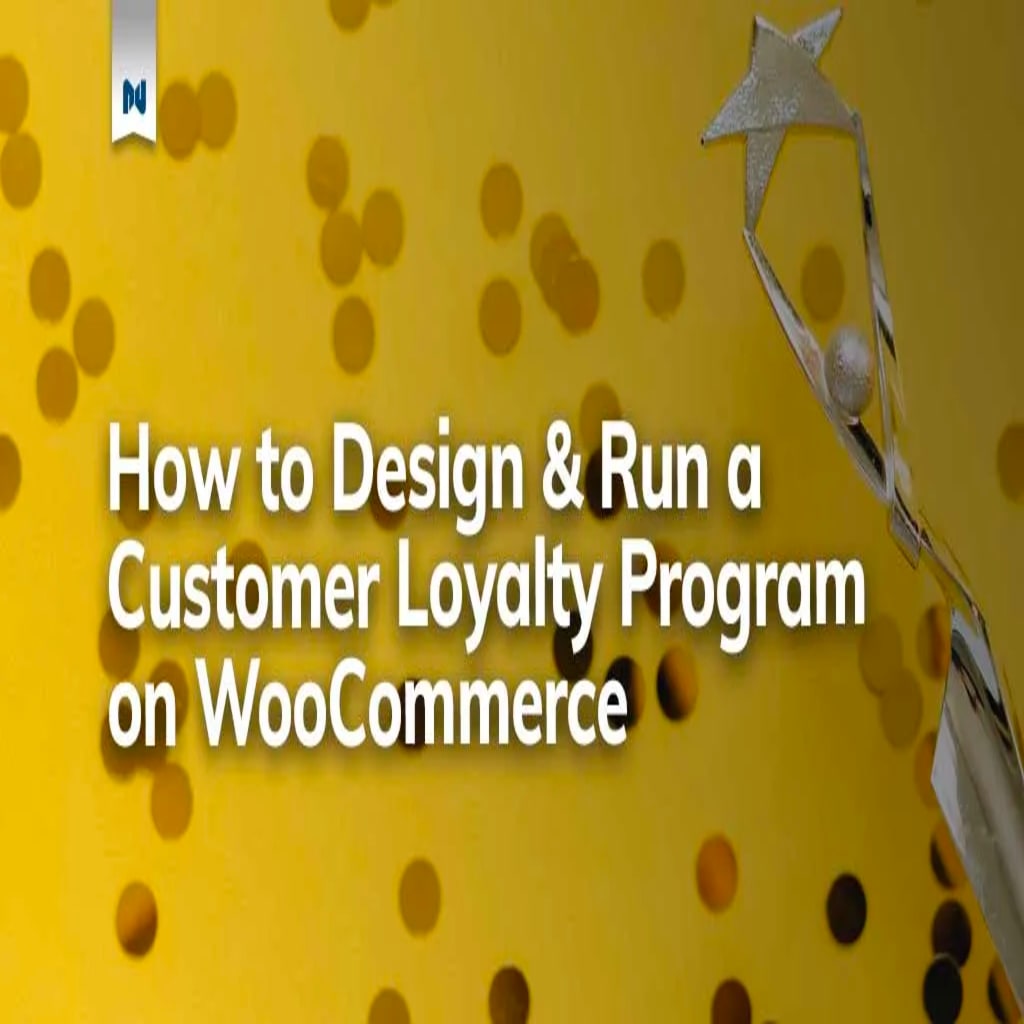 How to Design and Run A Customer Loyalty Program on WooCommerce