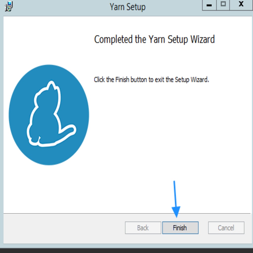 Once the Yarn install is completed, a confirmation message box will appear. Click Finish to exit the Setup Wizard.