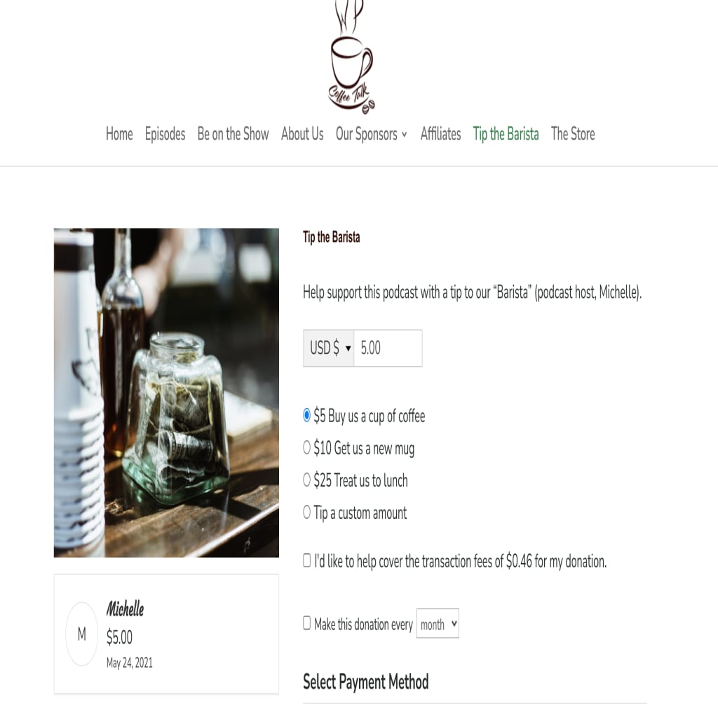 On WP Coffee Talk, you can tip the 'barista' by giving $5 for a cup of coffee, $10 for a new mug, $25 to buy the team lunch, or give a custom tip amount.