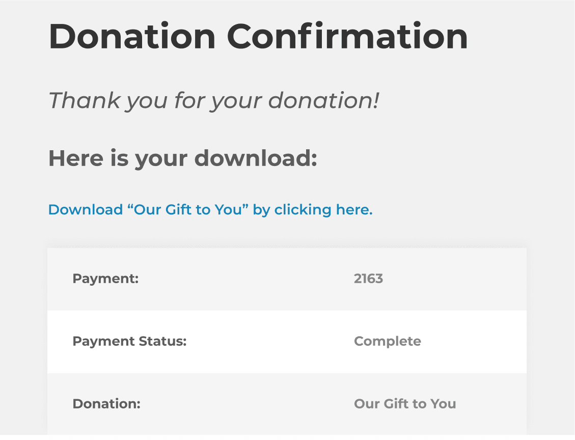 The donation confirmation page can show the option to download the donor gift or you can include the link only inside the emailed receipt.