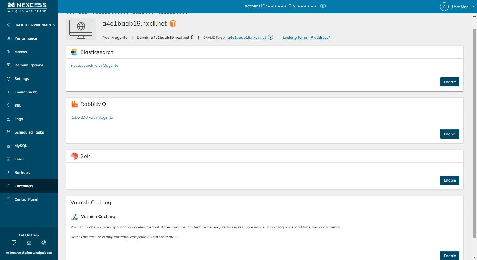 If you’ve created a dev environment of a Magento site, you’ll be also able to enable a Varnish container.