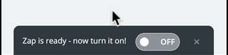 Toggle zap from off to on