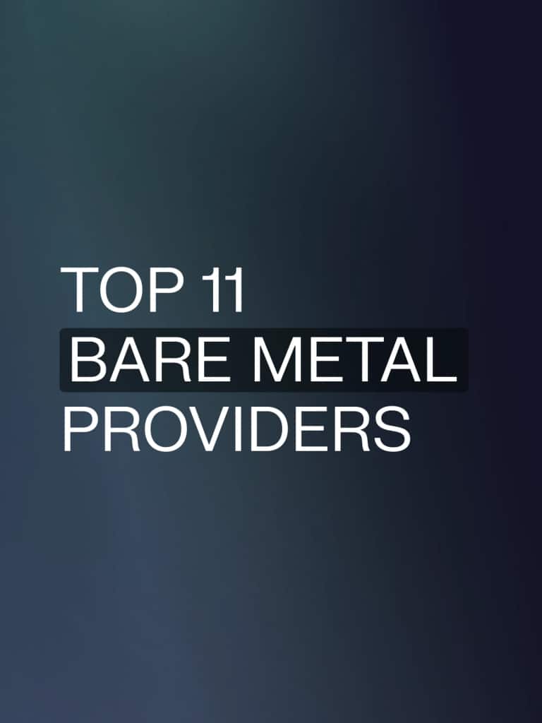 Top 11 bare metal providers
