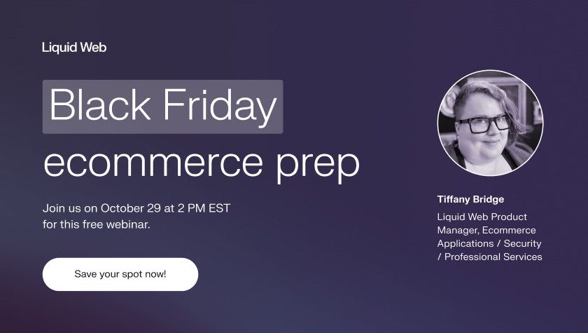 Liquid Web Black Friday website ecommerce prep