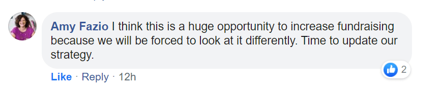 I think this is a huge opportunity to increase fundraising because we will be forced to look at it differently. Time to update your fundraising strategy.