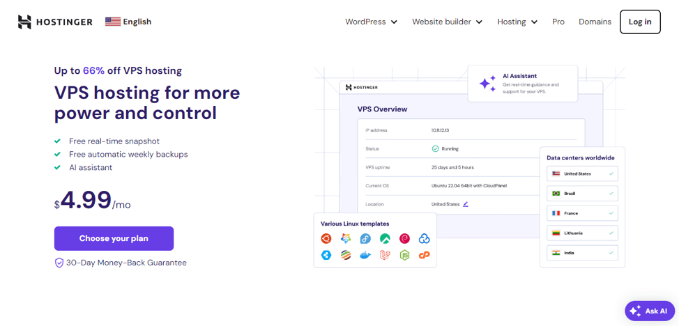 Hostinger’s VPS hosting options are Linux-based; it lacks Windows options.