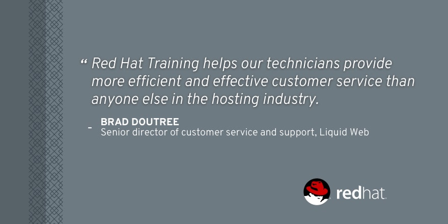 Red Hat Training Helps Us Provide You With Amazing Customer Support