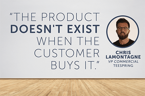 chris lamontagne VP commercial teespring quote