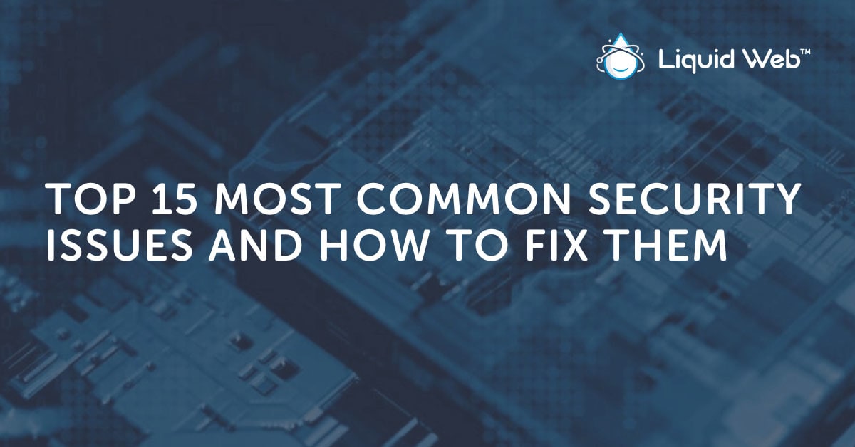 15 Common Web Cyber Security Issues & Solutions 15 Common Web Cyber Security Issues & Solutions