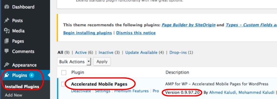 The Plugins section in WordPress will allow you to see if you are utilizing AMP.