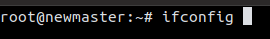 root@newmaster:~# ifconfig