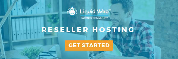 Why Join Liquid Web’s Reseller Program for Web Hosting - Liquid Web