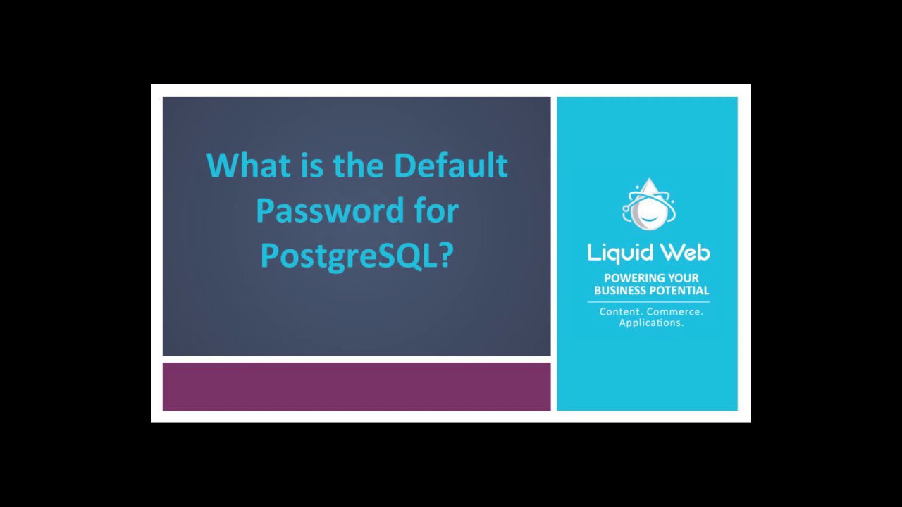 What is the Default Password for PostgreSQL?