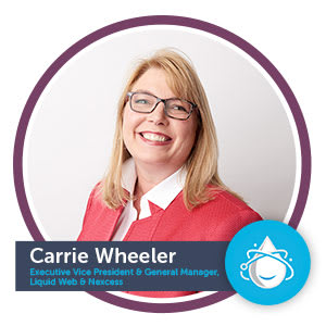 Carrie Wheeler - EVP and General Manager, Liquid Web and Nexcess