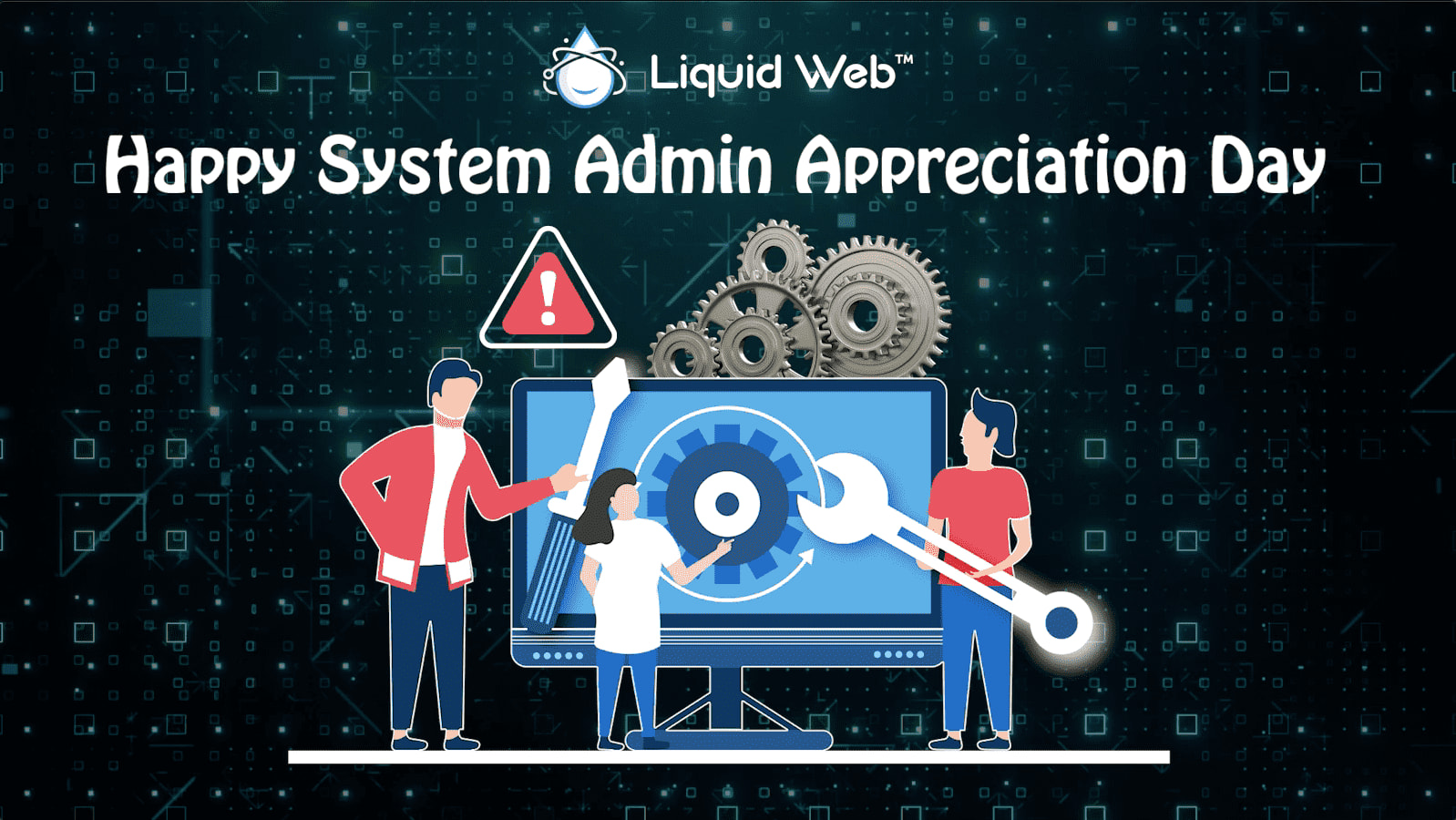 SysAdmin Day 2020 The Heroes of IT Liquid Web