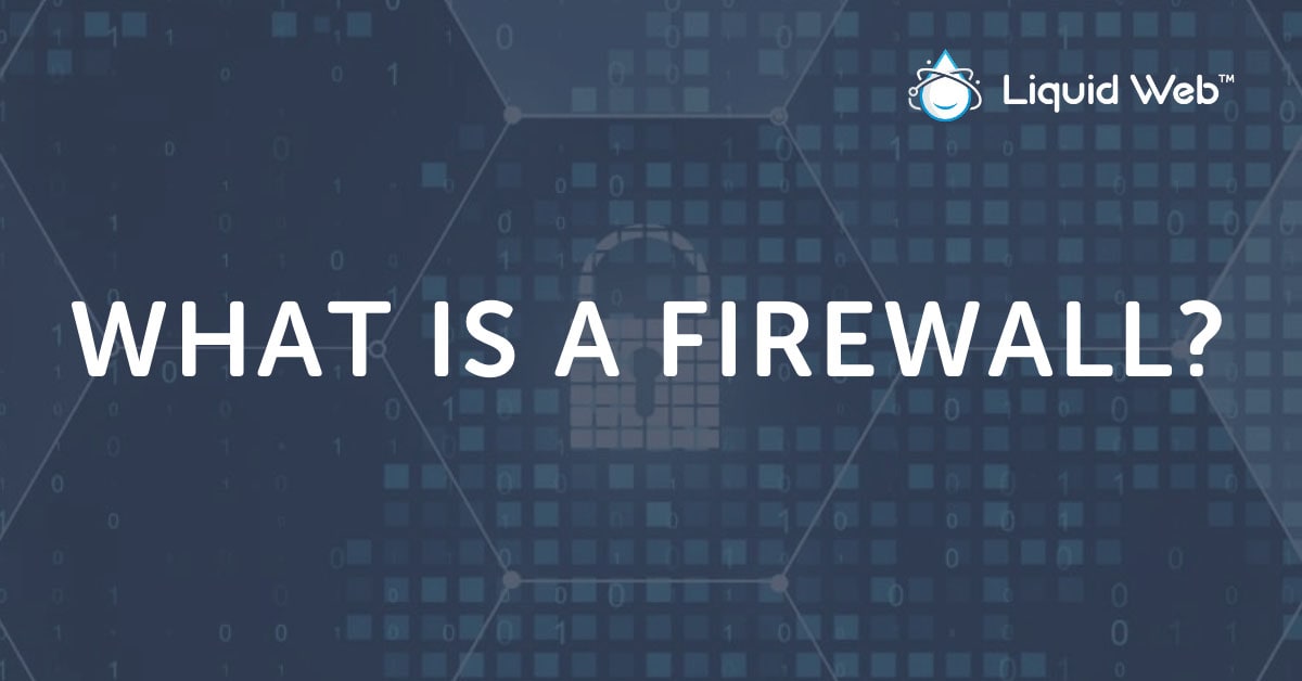What’s a Firewall? Firewalls Defined & Explained