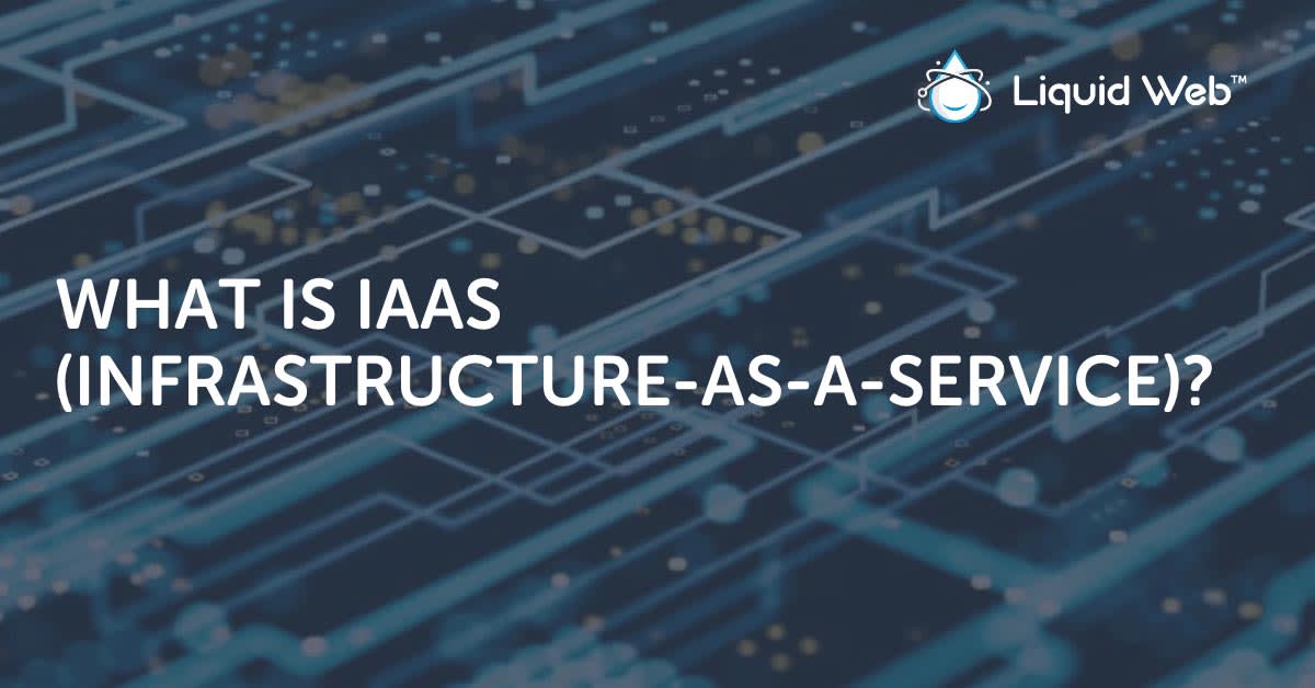 IaaS (Infrastructure as a Service) Definition & Advantages