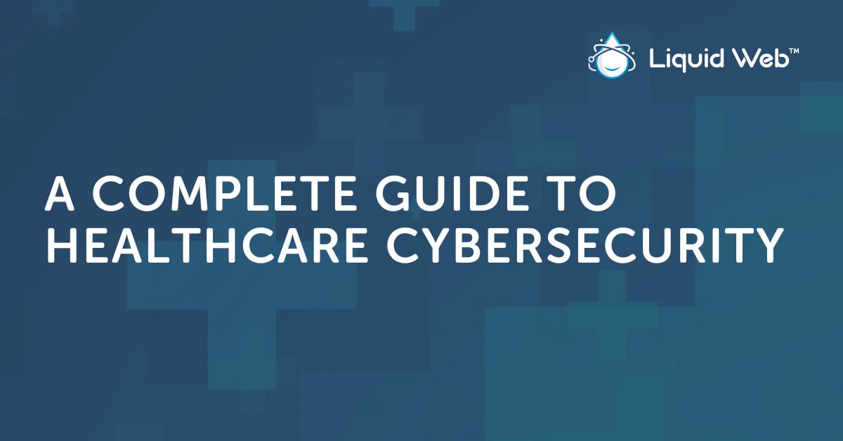 Healthcare Cybersecurity: The Only Guide You Need Healthcare Cybersecurity: The Only Guide You Need