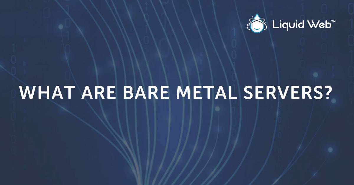 What’s a Bare Metal Server? A Definitive Guide
