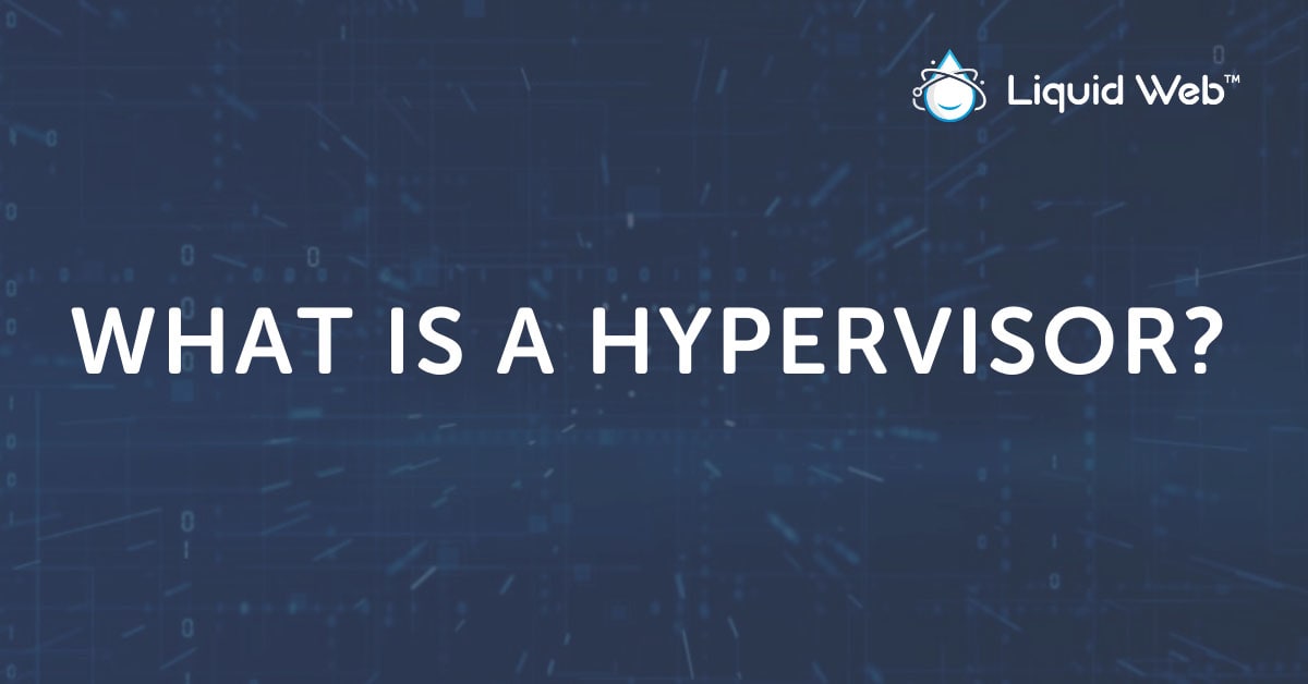 What’s a Hypervisor? Explanation of Types 1 & 2