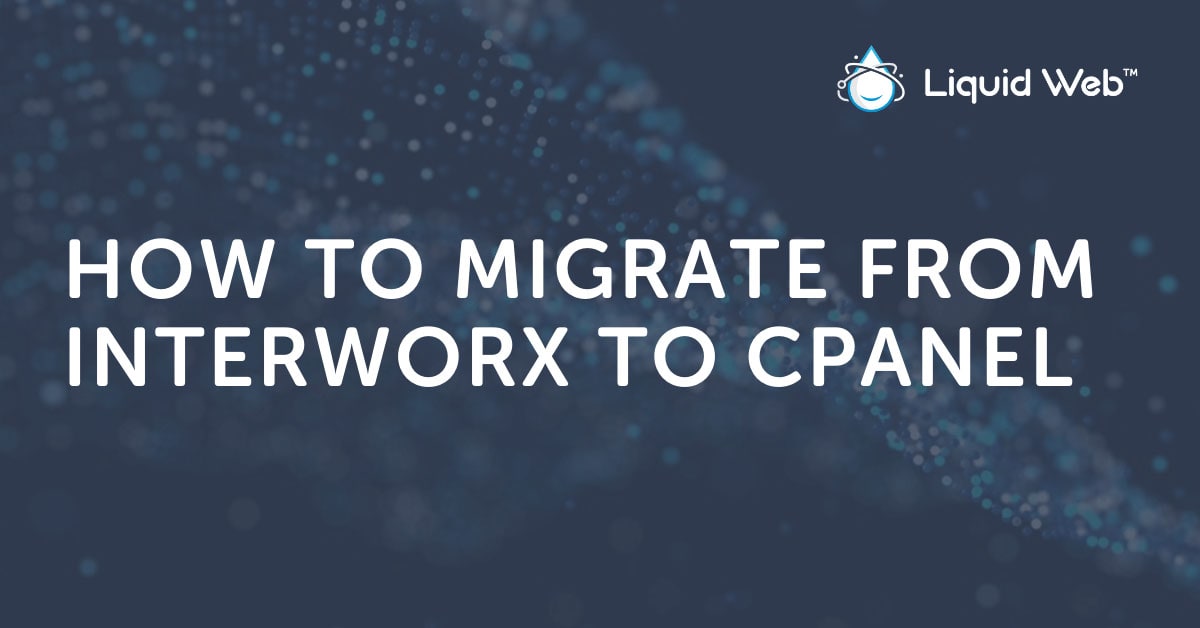 InterWorx to cPanel Migrations Tutorial