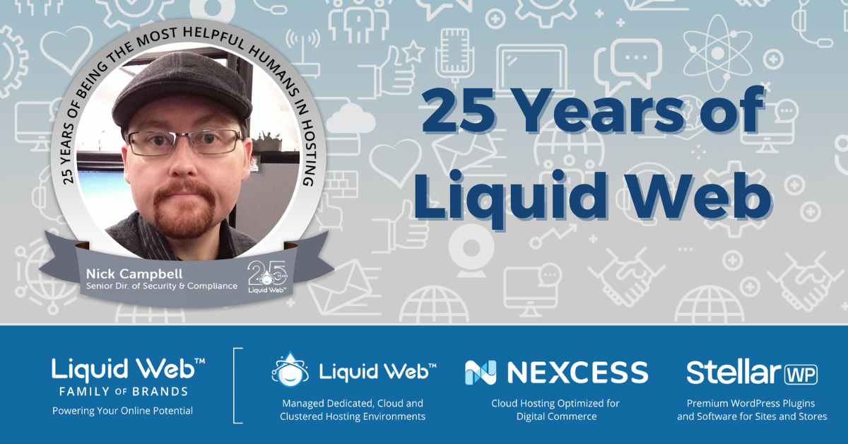 25 Years of Liquid Web: Nick Campbell