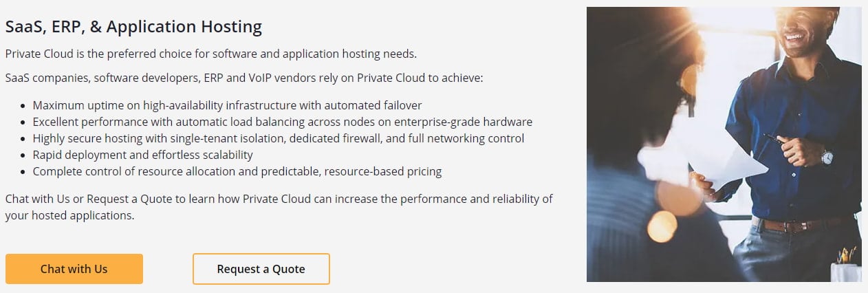 VMware Private Cloud is a great option for SaaS, ERP, and application hosting.