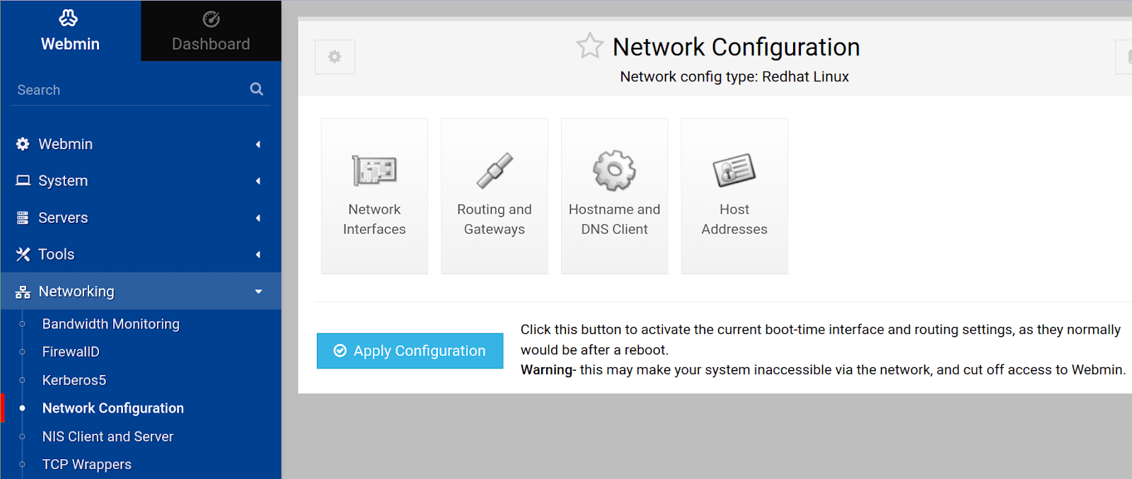 To manage the networking configuration details, click the Networking option found in the left navigation bar. ou can configure network interfaces by clicking the Networking > Network Configuration menu entry and selecting the interface you want to manage. Once configured, click the Apply Configuration button to reflect the changes. The relevant options on the Networking Configuration screen represented with this screenshot allow you to set up routing, manage DNS settings, and control firewall rules.