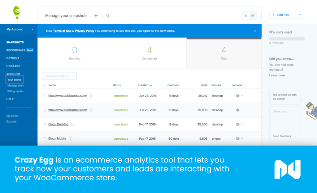 Crazy Egg is an ecommerce analytics tool that lets you track how your customers and leads are interacting with your WooCommerce store.