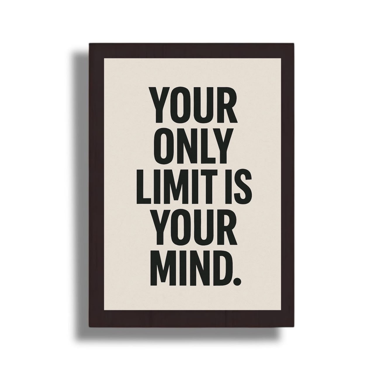 Your Only Limit Is Your Mind