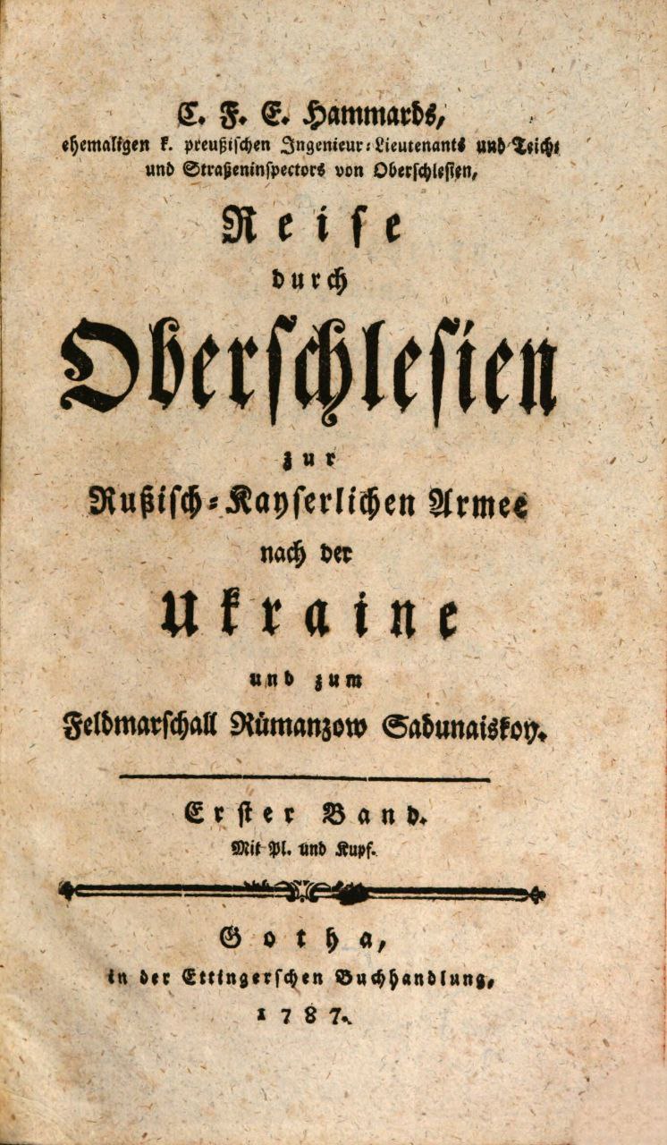 Reise durch Oberschlesien zur Rußisch-Kayserlichen Armee nach der Ukraine und zum Feldmarschall Rümanzow Sadunaiskoy