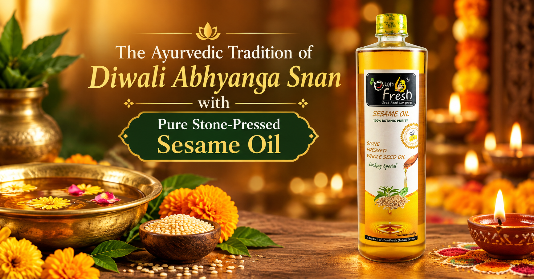 The Ayurvedic Tradition of Diwali Abhyanga Snan with Pure Stone-Pressed Sesame Oil