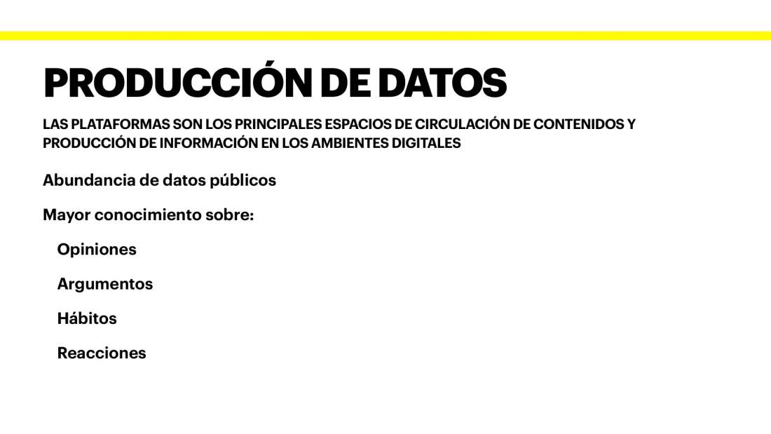 Diapositiva que explica cómo las plataformas producen datos sobre opiniones, argumentos, hábitos y reacciones