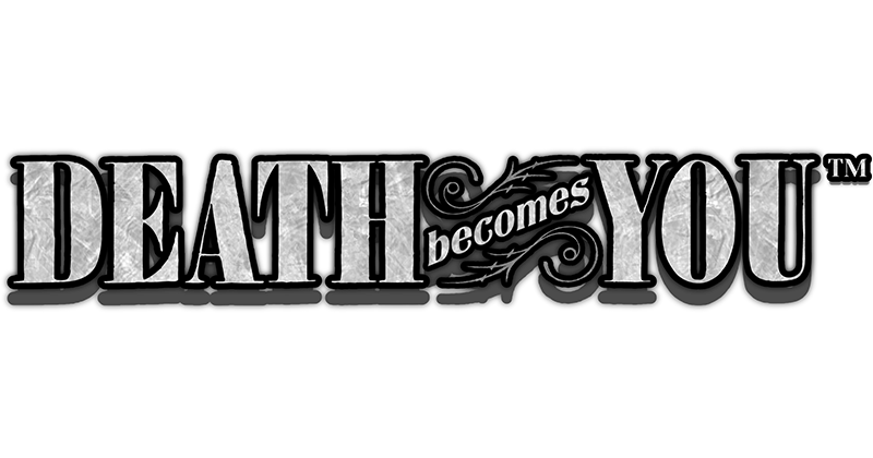 Death Becomes You