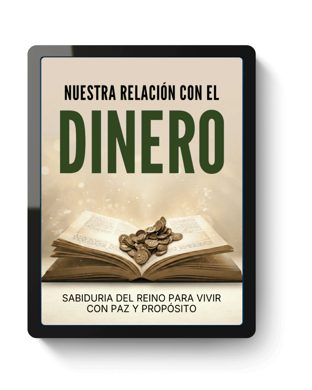 Portada de 'Nuestra Relación con el Dinero' sobre una tablet: un libro abierto junto a monedas antiguas, bañado en luz cálida — Libro 1 del Método Sabiduría Financiera