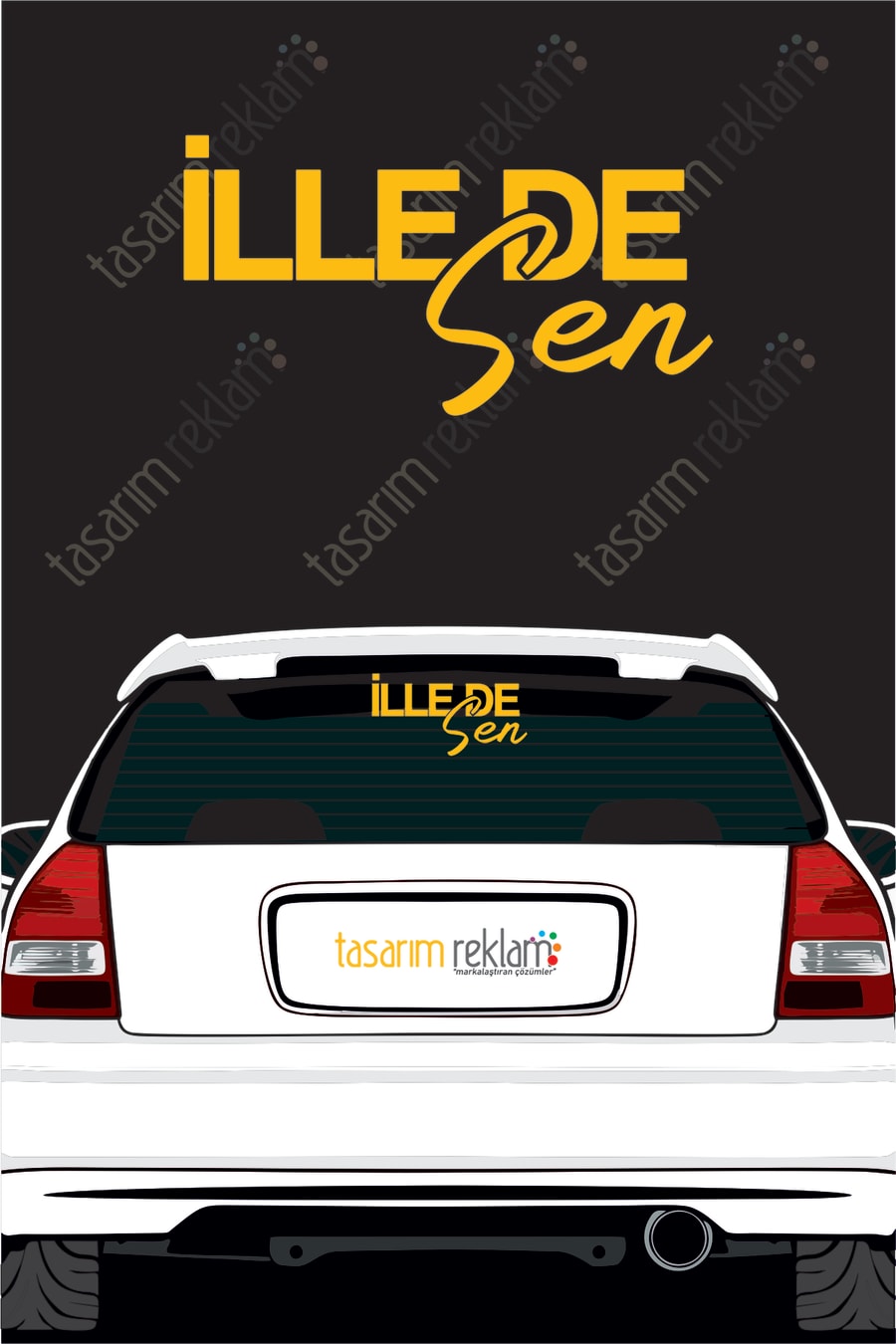 İlle De Sen Araba Yazısı-Araba Cam Yazısı-Araç Sticker-Motosiklet Sticker