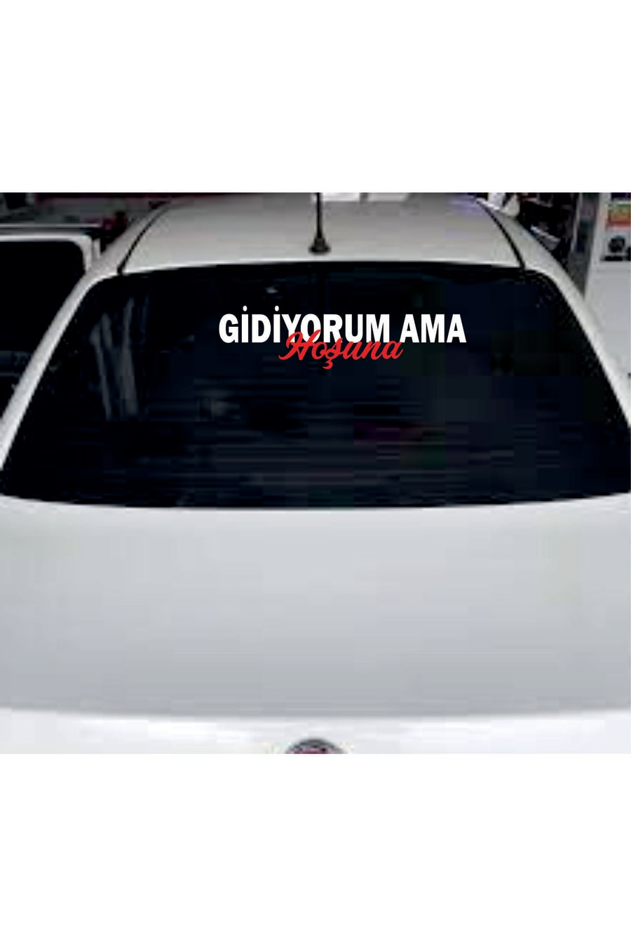 Otomobil motor arka cam yazısı sticker onun da hevesi bitti